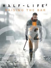 Half-Life 2: Raising the Bar - A Behind the Scenes Look: Prima's Official Insider's Guide