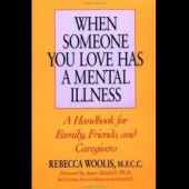Если ваш близкий страдает душевной болезнью. Руководство для членов семей, друзей и социальных работников