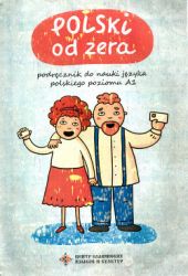 Polski od zera. Podr?cznik do nauki j?zyka polskiego poziomu A1. Польский с нуля. Учебник для изучения польского языка (уровень А1)