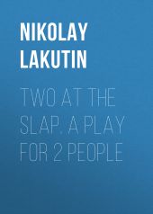 Two at the slap. A play for 2 people