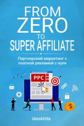 From Zero to Super Affiliate