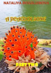 A Peacock Song. Part Two