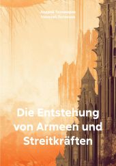 Die Entstehung von Armeen und Streitkr?ften