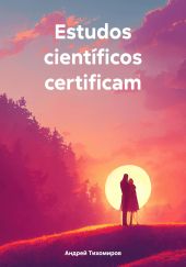 Estudos cient?ficos certificam