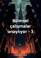 Bilimsel ?al??malar onayl?yor – 3